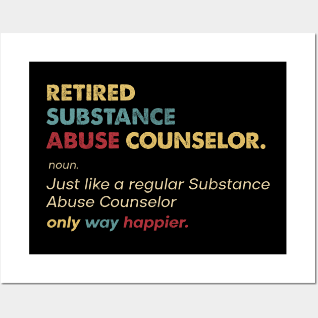 Substance Abuse Counselor - Retired Retro Definition Design Wall Art by best-vibes-only